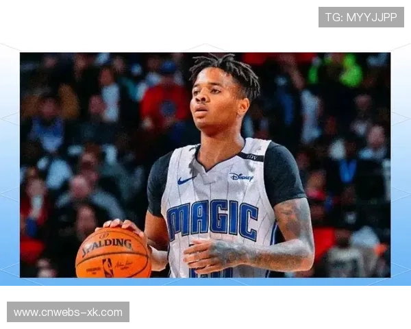奥兰多魔术年轻核心面临成长阵痛，重建或更漫长